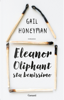 Eleanor Oliphant sta benissimo by Gail Honeyman