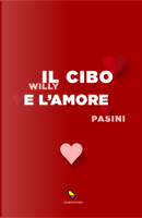 Il cibo e l'amore by Pasini Willy