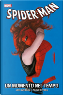 Smascherato. Spider-Man. Vol. 4: Un momento nel tempo by Joe Quesada, Paolo Rivera