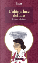 L'ultima luce del faro by Francesco Falconi