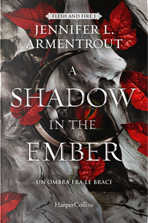 A shadow in the ember. Un'ombra fra le braci by Jennifer L. Armentrout