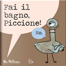 Fai il bagno, Piccione! by Mo Willems