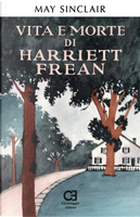 Vita e morte di Harriett Frean by May Sinclair