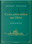 C'era una volta un libro. Una favola per tutti by Naoki Matayoshi, Shinsuke Yoshitake