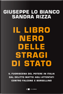 Il libro nero delle stragi di Stato. Il fuoriscena del potere in Italia dal delitto Mattei agli attentati contro Falcone e Borsellino by Giuseppe Lo Bianco, Sandra Rizza