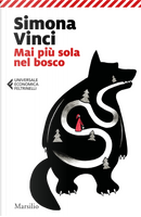 Mai più sola nel bosco. Dentro le fiabe dei Fratelli Grimm by Simona Vinci