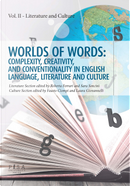 Worlds of Words: Complexity, Creativity, and Conventionality in English Language, Literature and Culture. Vol. 2: Literature and Culture