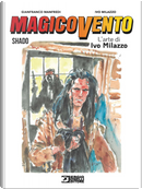 Magico Vento. L'arte di Ivo Milazzo. Vol. 3: Shado by Gianfranco Manfredi