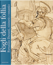 Fogli della follia. Fortunato Duranti, visionario e romantico