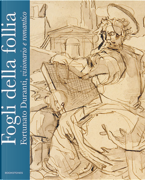 Fogli della follia. Fortunato Duranti, visionario e romantico