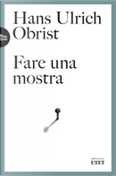 Fare una mostra by Hans Ulrich Obrist