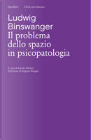 Il problema dello spazio in psicopatologia by Ludwig Binswanger