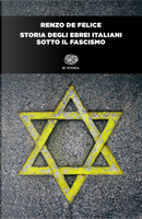 Storia degli ebrei italiani sotto il fascismo by Renzo De Felice