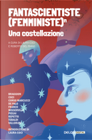 Fantascientiste (femministe)ⁿ. Una costellazione by Enrico Del Piano, Laura Coci