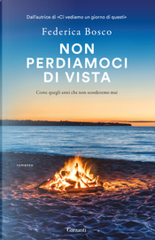 Non perdiamoci di vista by Federica Bosco