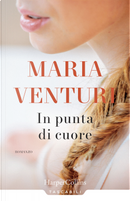 In punta di cuore by Maria Venturi