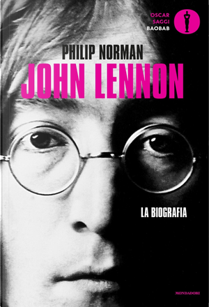 John Lennon. La biografia by Philip Norman