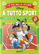 A tutto sport. Le gare più belle dei personaggi più amati. Le più belle storie Disney. The best of by Walt Disney