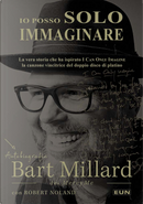Io posso solo immaginare. Autobiografia di Bart Millard dei MercyMe by Bart Millard, Robert Noland