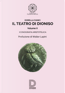 Il teatro di Dioniso. Vol. 2: Iconografia aristotelica by Dorella Cianci