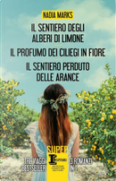 Il sentiero degli alberi di limone-Il profumo dei ciliegi in fiore-Il sentiero perduto delle arance by Nadia Marks
