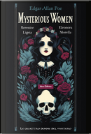 Mysterious women. Berenice, Ligeia, Eleonora, Morella: le quattro donne del mistero. Testo inglese a fronte by Edgar Allan Poe