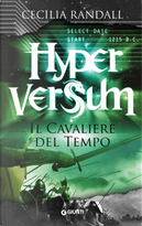 Il cavaliere del tempo. Hyperversum. Vol. 3 by Cecilia Randall