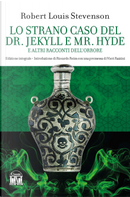 Lo strano caso del Dr. Jekyll e Mr. Hyde e altri racconti dell'orrore by Robert Louis Stevenson