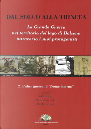 Dal solco alla trincea. La Grande Guerra nel territorio del Lago di Bolsena attraverso i suoi protagonisti. Vol. 2: L' altra guerra: il "Fronte interno"