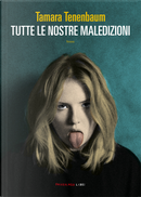 Tutte le nostre maledizioni by Tamara Tenenbaum