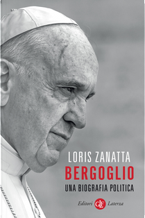 Bergoglio. Una biografia politica by Loris Zanatta