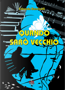 Quando sarò vecchio by Edoardo Boncinelli