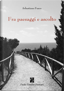 Fra paesaggi e ascolto by Sebastiano Fusco
