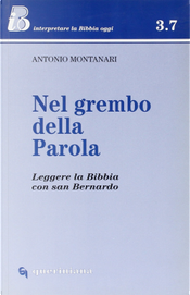 Nel grembo della parola. Leggere la Bibbia con san Bernardo by Antonio Montanari