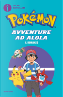 Pokémon. Avventure ad Alola. Il romanzo