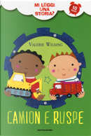 Camion e ruspe. Mi leggi una storia? by Maria Maddocks, Valerie Wilding