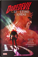 Gli ultimi giorni. Daredevil by Brian Michael Bendis, David Mack, Klaus Janson