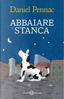 Abbaiare stanca by Daniel Pennac