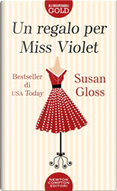 Un regalo per Miss Violet by Gloss Susan