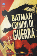 Crimini di guerra. Batman by Andersen Gabrych, Bill Willingham, Bruce Jones, Will Pfeifer