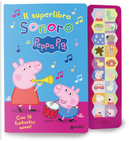Il superlibro sonoro di Peppa. Con 18 fantastici suoni! Peppa Pig by Silvia D'Achille