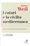 I Catari e la civiltà mediterranea - Seguito da Chanson de la croisade albigeoise by Simone Weil
