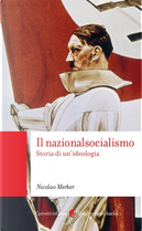 Il nazionalsocialismo. Storia di un'ideologia by Nicolao Merker