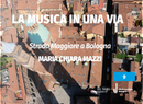 Strada Maggiore a Bologna. La musica in una via by Maria Chiara Mazzi