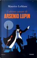 L'ultimo amore di Arsenio Lupin by Maurice Leblanc