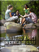 Quattro amici in cerca di guai by Rachele Coerezza