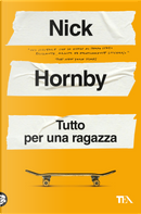 Tutto per una ragazza by Nick Hornby