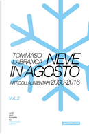 New Miyagawa by ventizeronovanta. Vol. 2: Neve in agosto. Articoli alimentari 2003-2016 by Tommaso Labranca