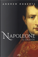 Napoleone il Grande by Andrew Roberts