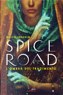 Spice Road. L'ombra del tradimento by Maiya Ibrahim